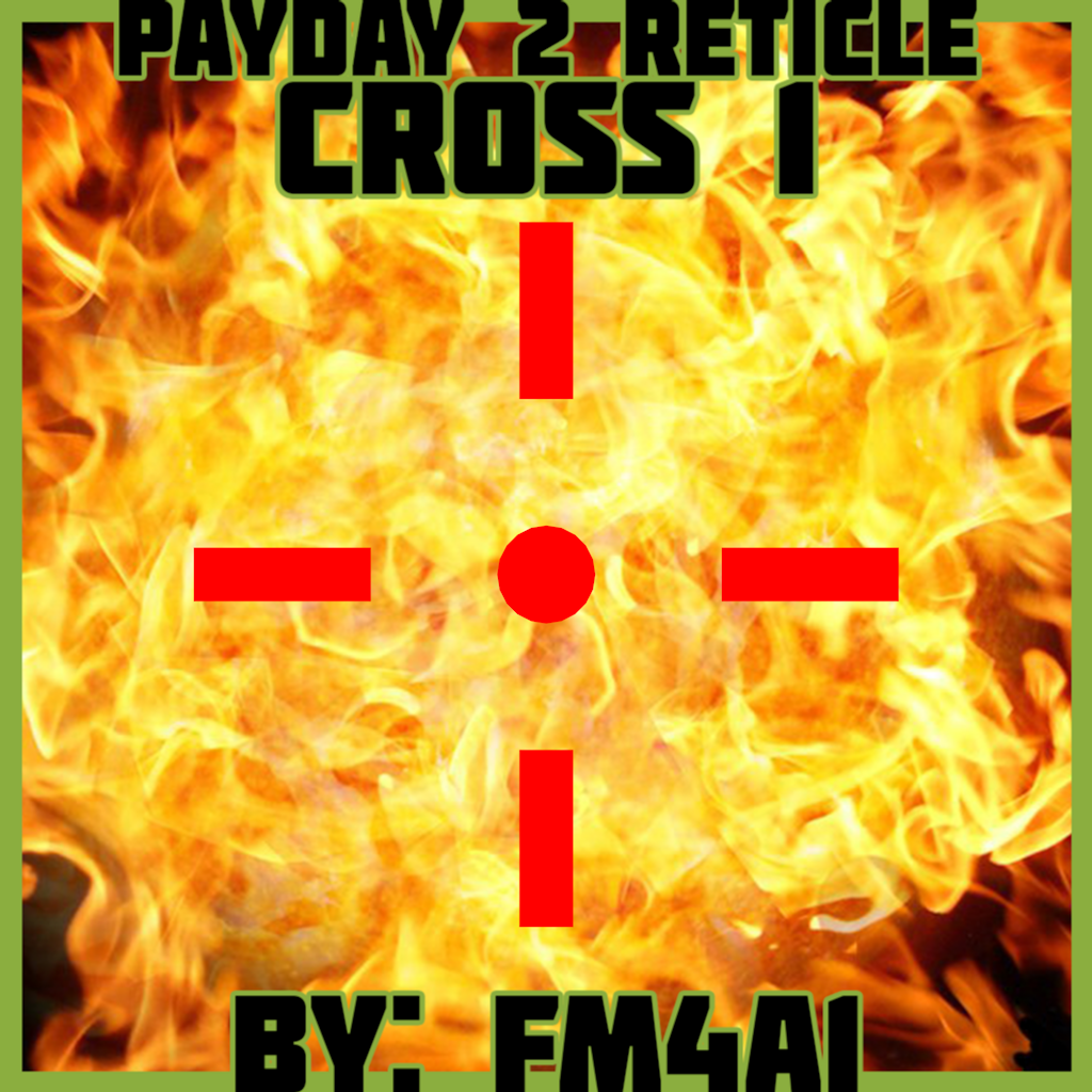 PAYDAY 2 RETICLE CROSS 1