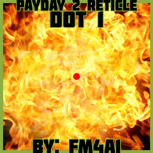 PAYDAY 2 RETICLE DOT 1