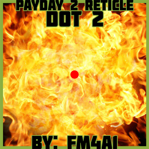 PAYDAY 2 RETICLE DOT 2