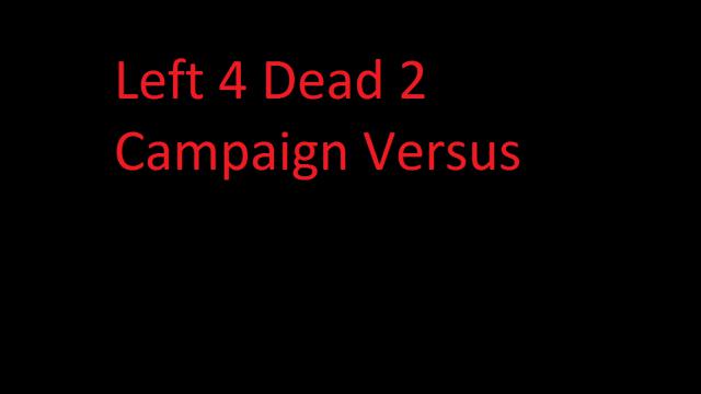 Campaign Versus (Infected Campaign Versus) – Left 4 Dead 2 Mod