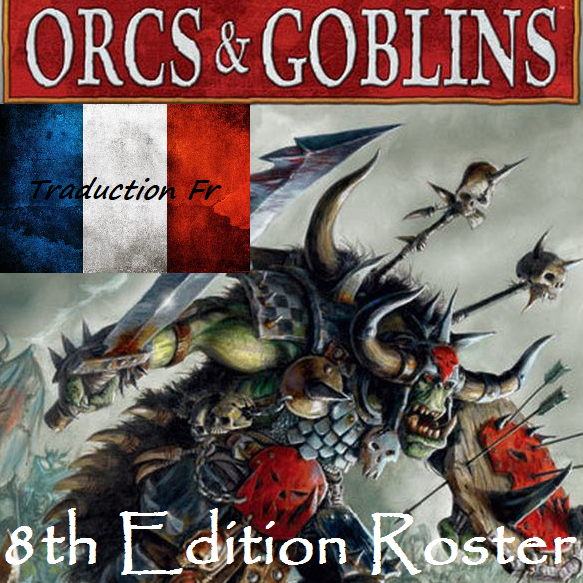 Traduction Fr de "Orcs & Goblins - 8th edition roster"