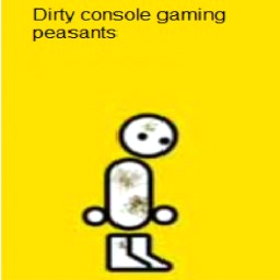 Dirty Console Peasants