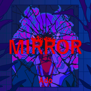 MIRROR - Ado preview