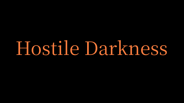 Hostile Darkness