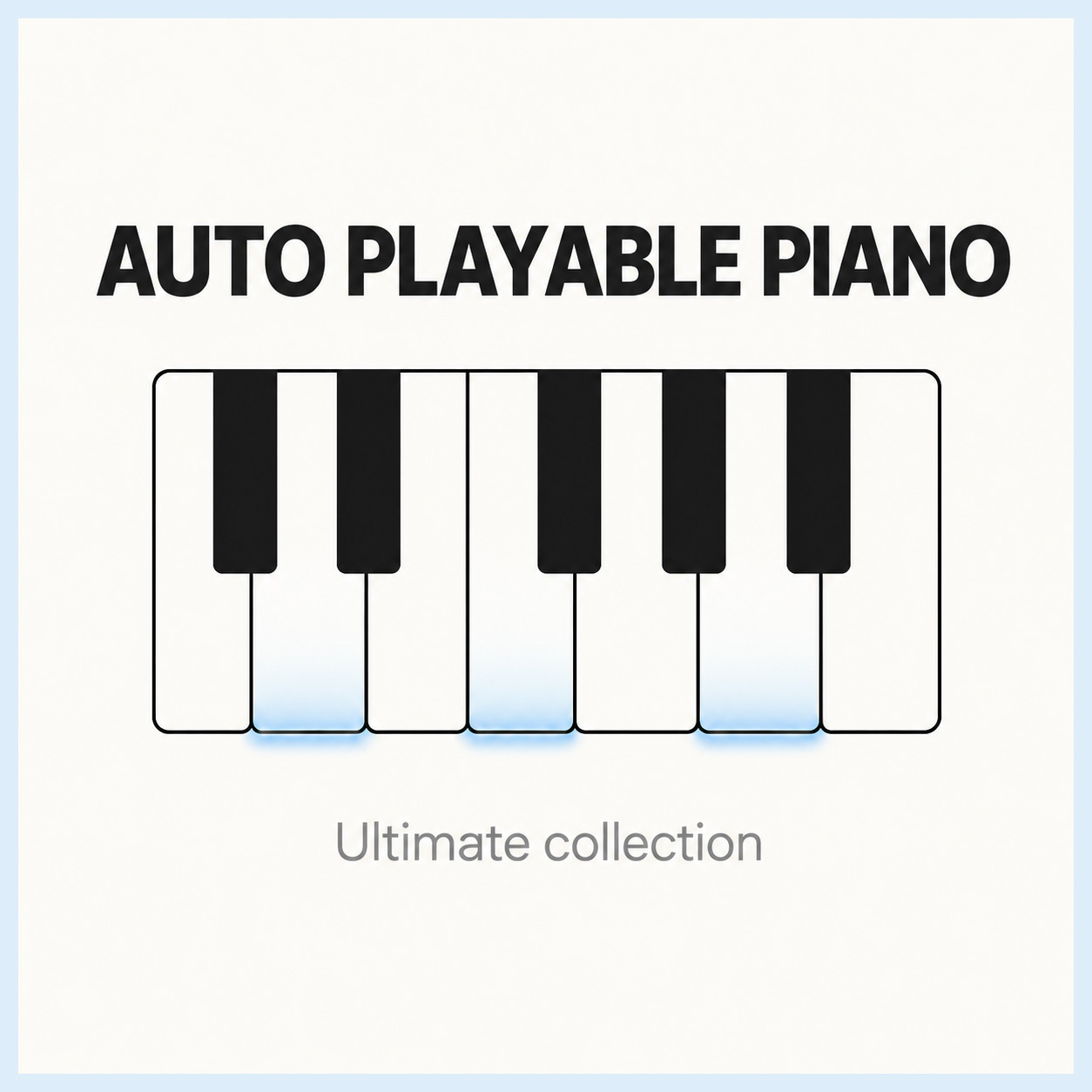 【Auto Playable Piano】 Ultimate Collection