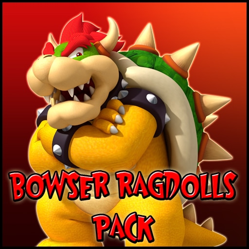 Bowser Ragdolls Pack (REUPLOAD)