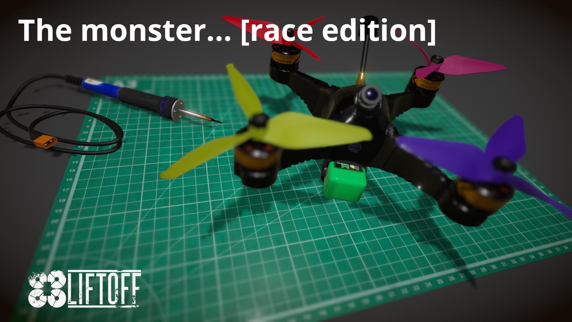 The monster... [race edition, fastest drone possible]