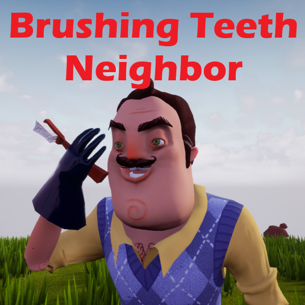 Brushing Teeth Neighbor [CLASSIC VERSION]