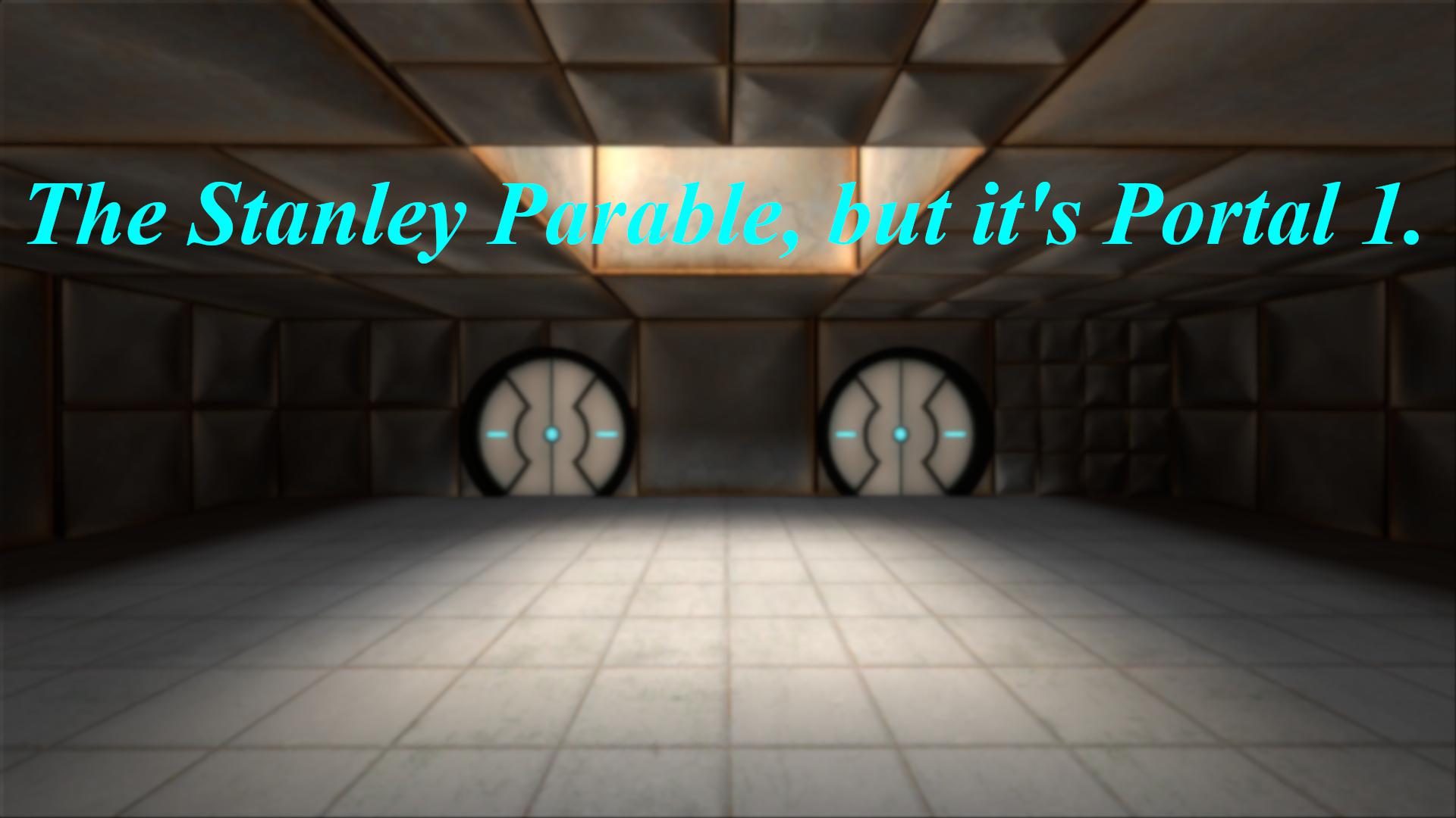 The Stanley Parable,  but it's Portal 1.