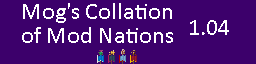 Mogs Collation of Mod Nations v1.04