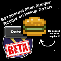Betabound Alien Burger Recipe on Pickup Patch