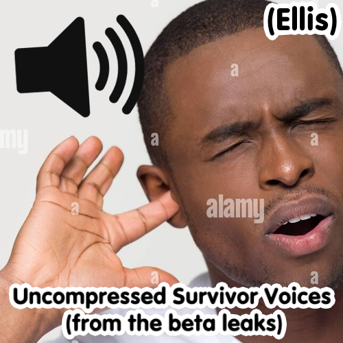 Leaked Uncompressed Survivor Voices [Ellis]
