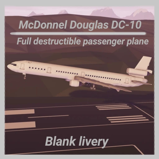 McDonnell Douglas DC-10 Blank livery (Full destructible)