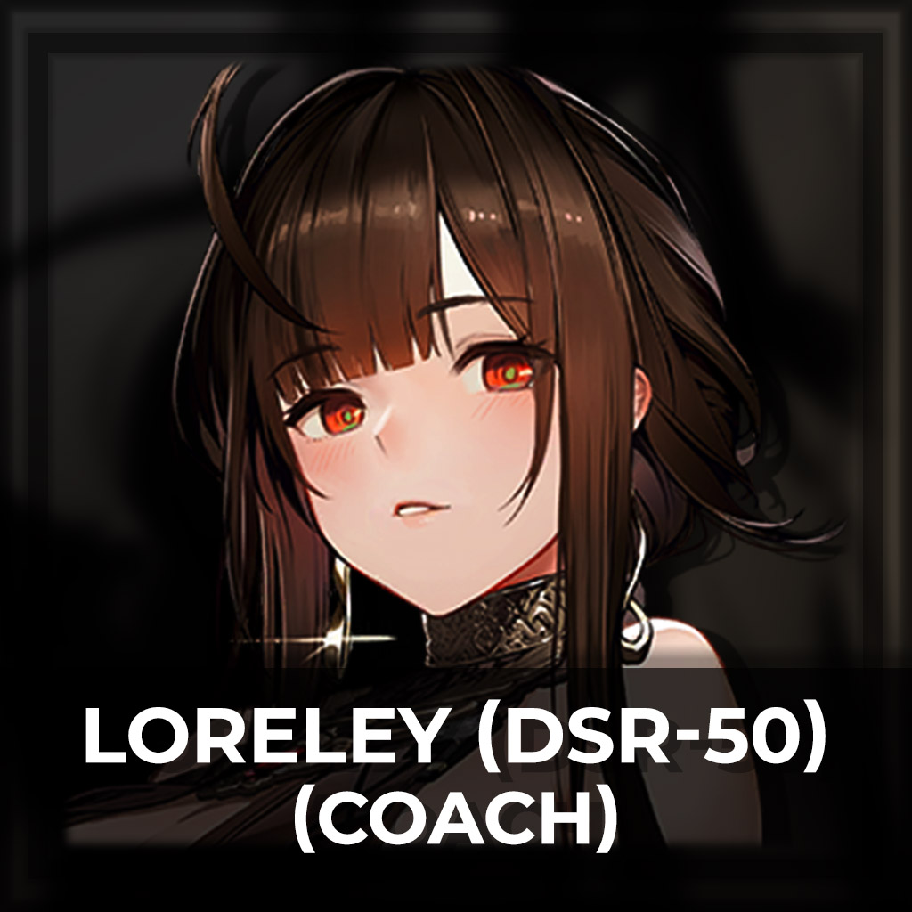 Loreley / DSR-50 [Girls' Frontline 2] : Coach
