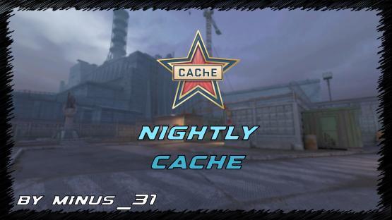 Nightly Cache – Counter-Strike 2 Mod