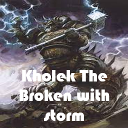 Kholek The Broken with Storm (Overpowered)