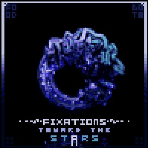 Fixations Toward The Stars - foodbot, vivid/stasis
