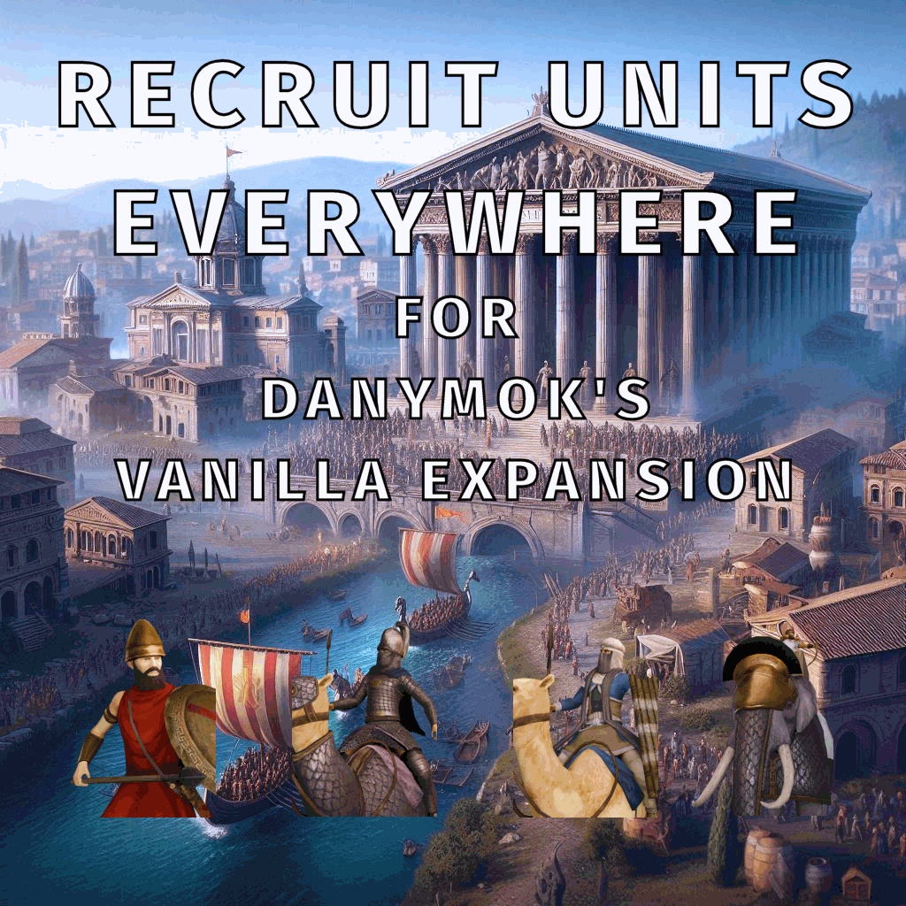 Recruit Units Everywhere [for Danymok's Vanilla Expansion]