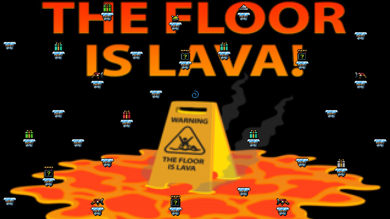 The floor is lava