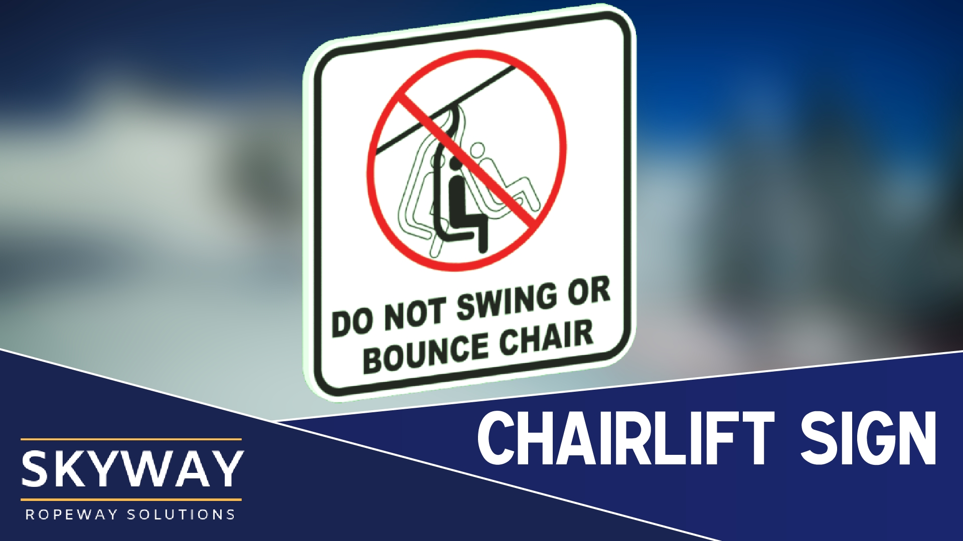 Chairlift Sign - Dont swing chair