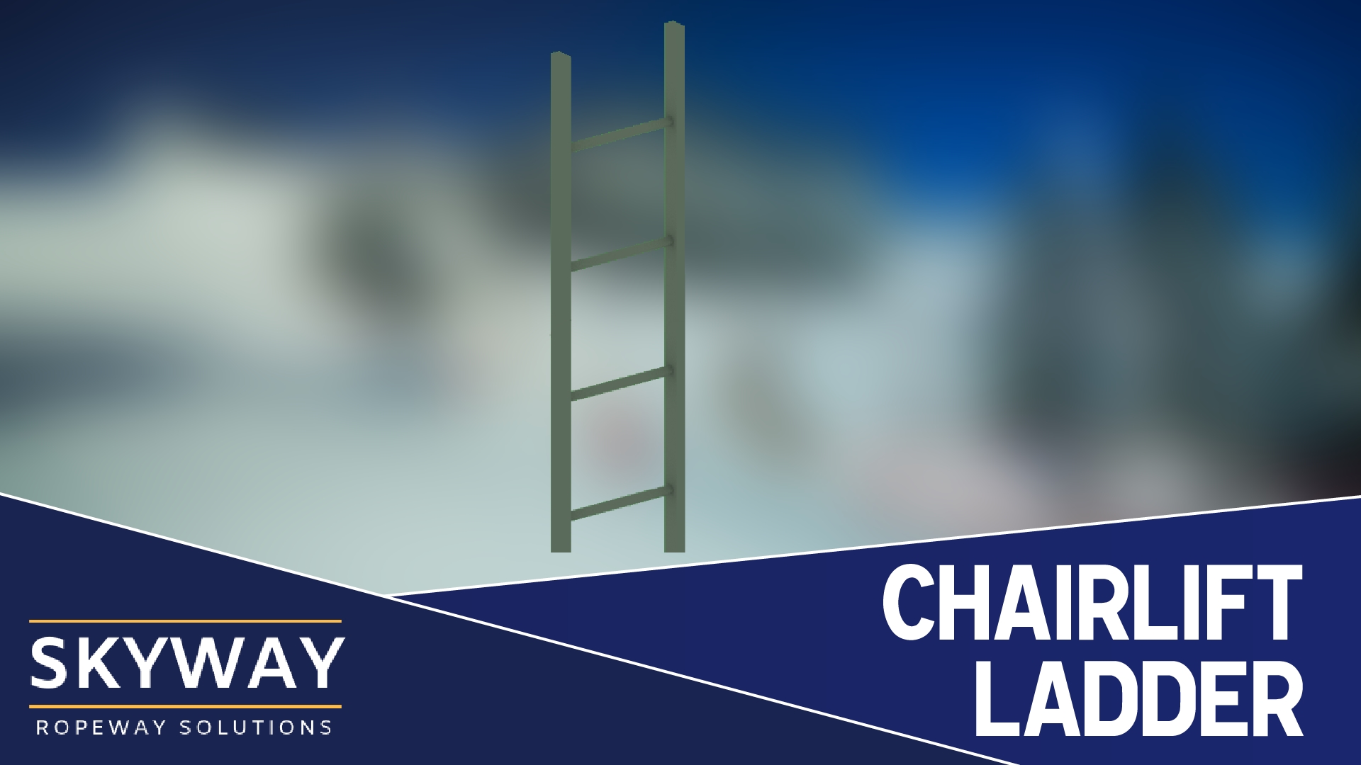 Chairlift Ladder