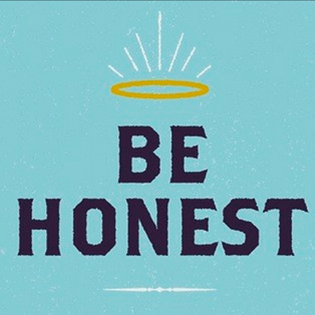 be honest