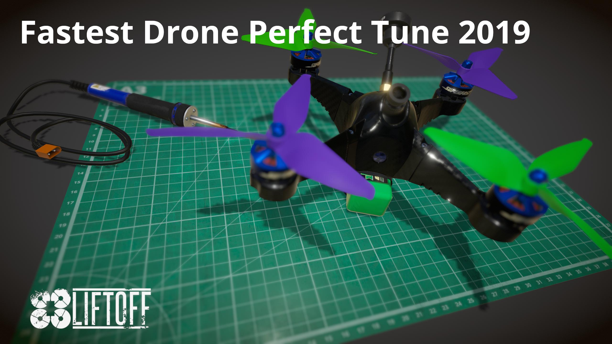 Fastest Drone Perfect Tune 2019