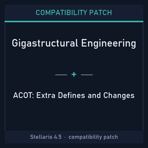Compatibility Patch: Gigastructural Engineering + Ancient Cache of Technologies: Extra Defines and Changes