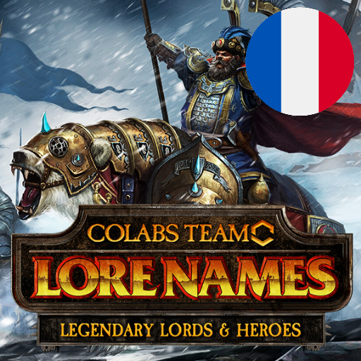 Français - Lore Names: Renamed Unique Lords & Heroes Names par Slavyk