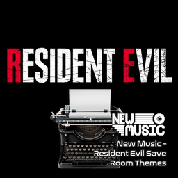 New Music - Resident Evil Save Room Themes