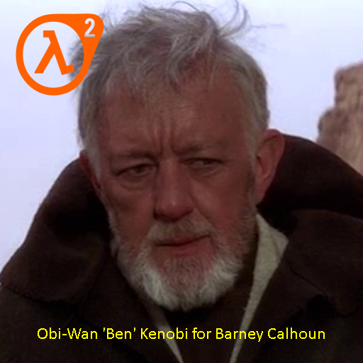 Obi-Wan 'Ben' Kenobi (Star Wars) for Barney Calhoun (HL2)