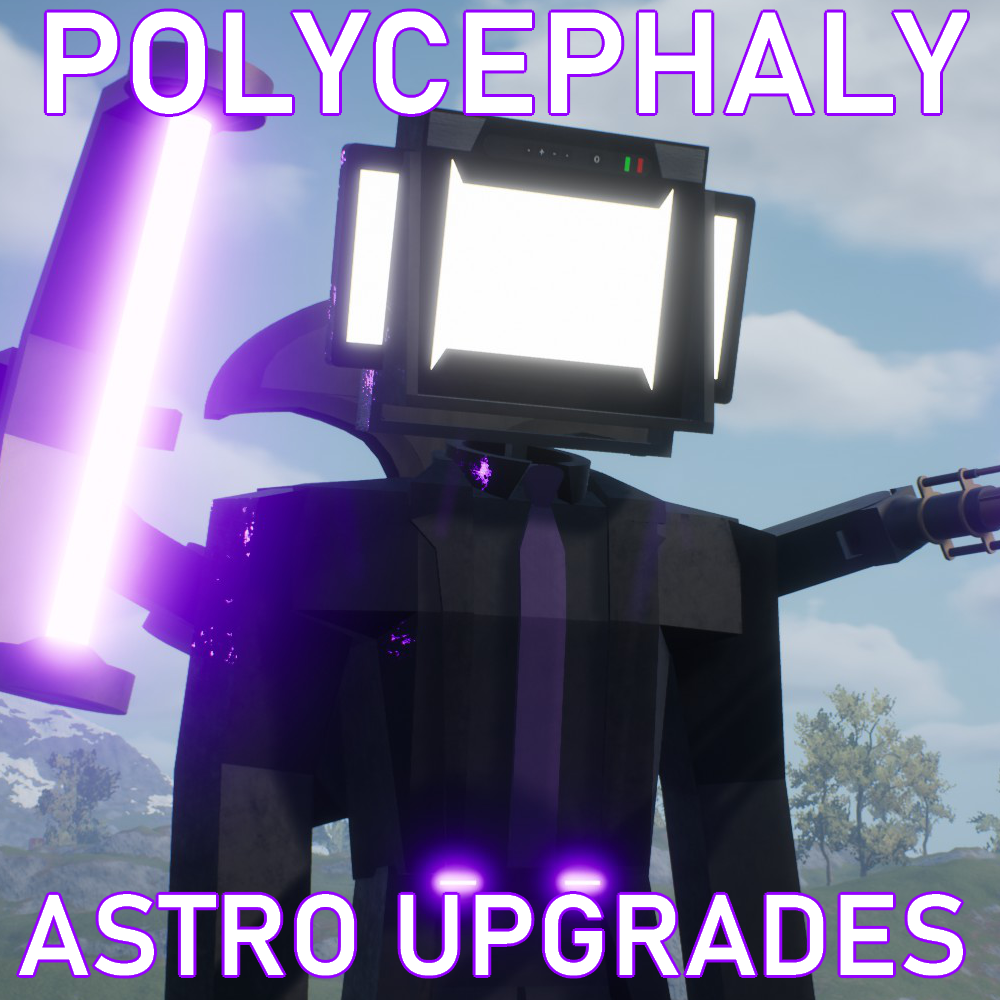 Astro Large TV Man / Polycephaly