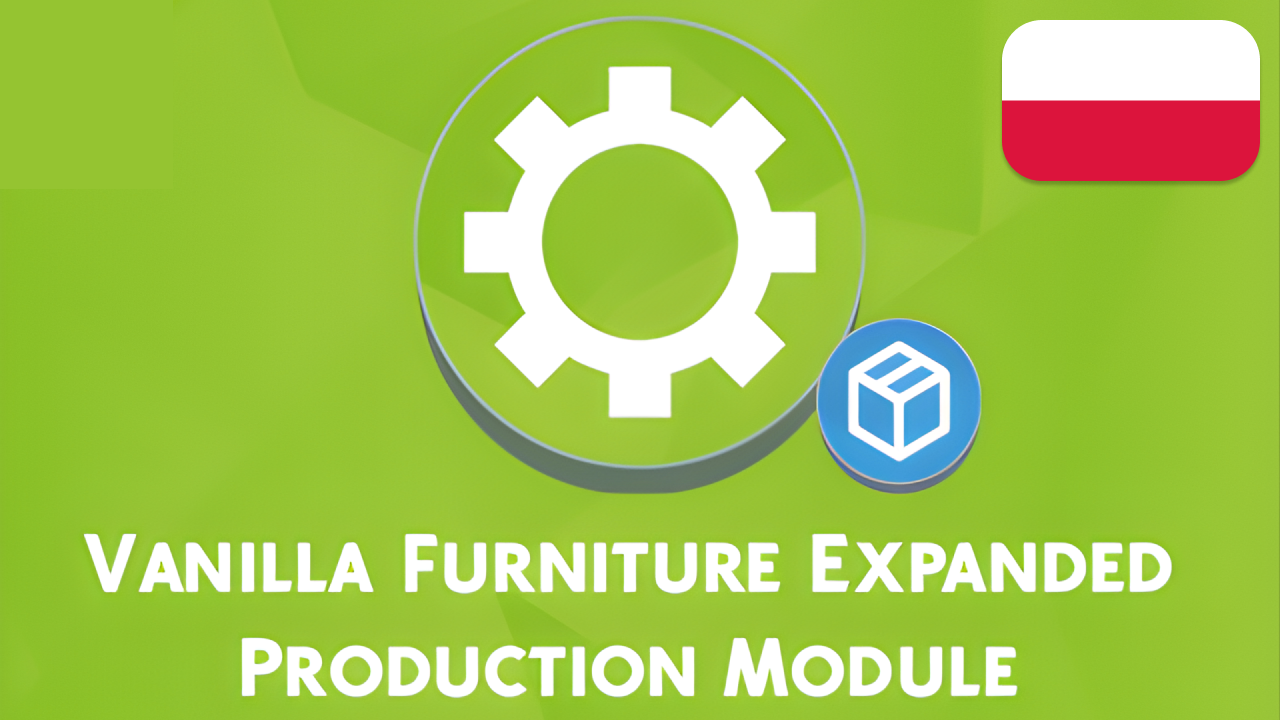 [PL] Vanilla Furniture Expanded - Production