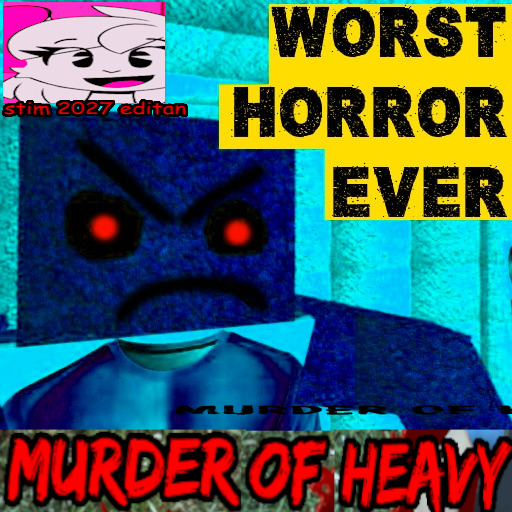 Murder Of Heavy (WORST HORROR EVER)