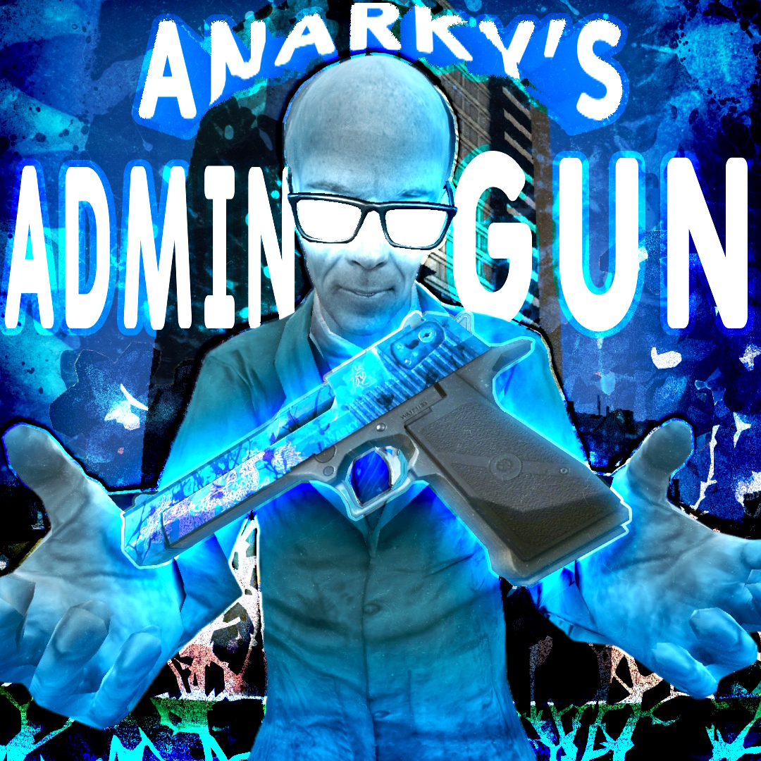 Anarky's Admin Gun preview
