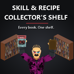 Skill & Recipe Collector's Shelf