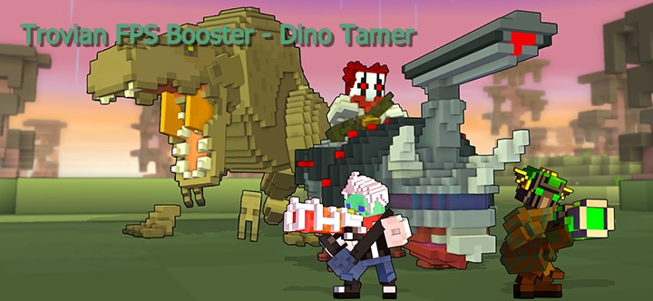 Trovian FPS Booster - Dino tamer