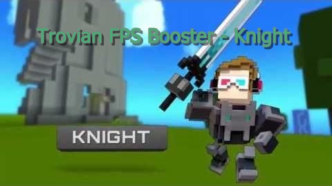 Trovian FPS Booster - Knight