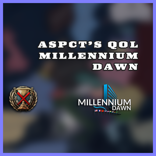 ASPCT's QoL: Millennium Dawn preview