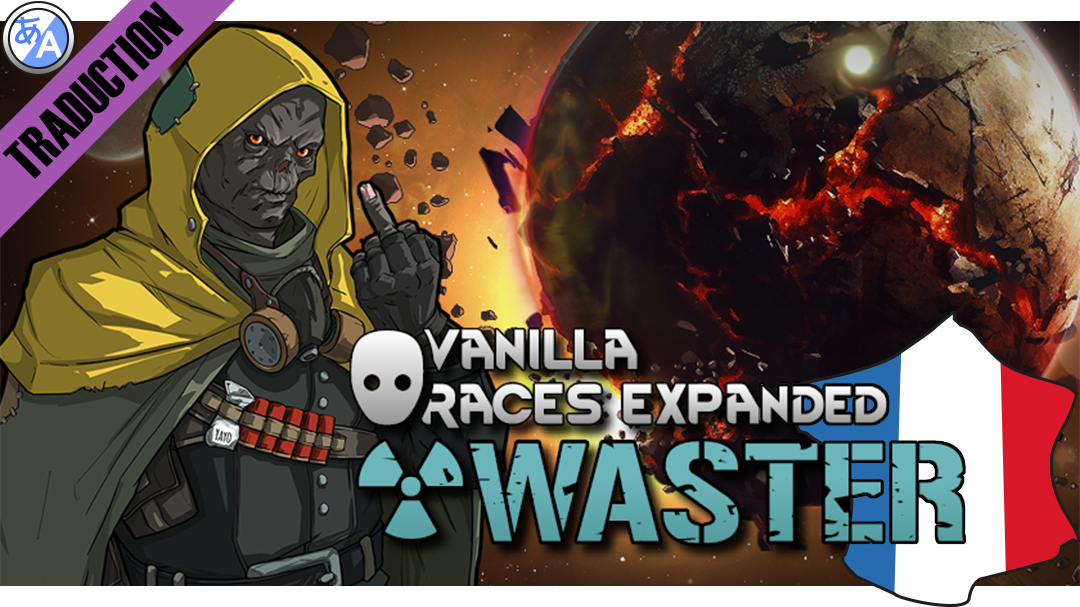 Vanilla Races Expanded - Waster [Fr]