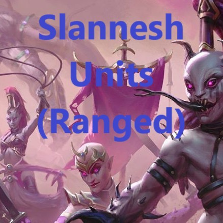 Units of Slaanesh (Ranged)