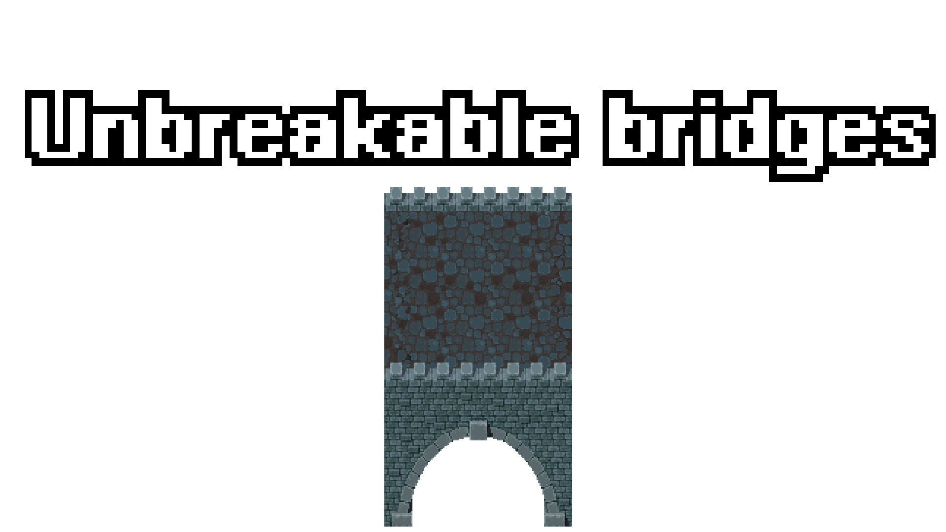 Unbreakable bridges