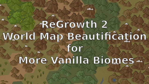 ReGrowth 2 World Map Beautification for More Vanilla Biomes