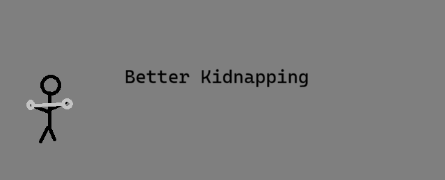 BetterKidnapping