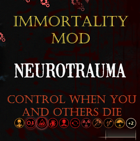Neurotrauma Immortality Mod