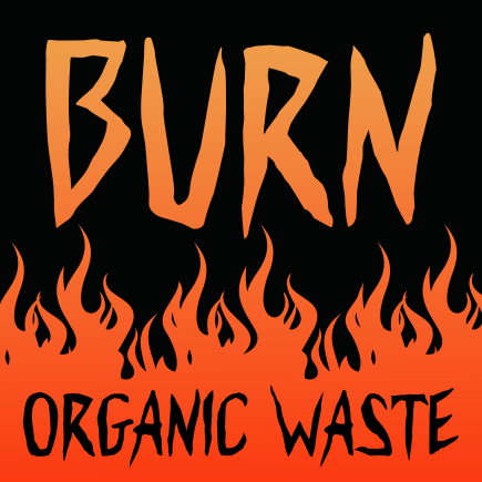 Burn Organic Waste