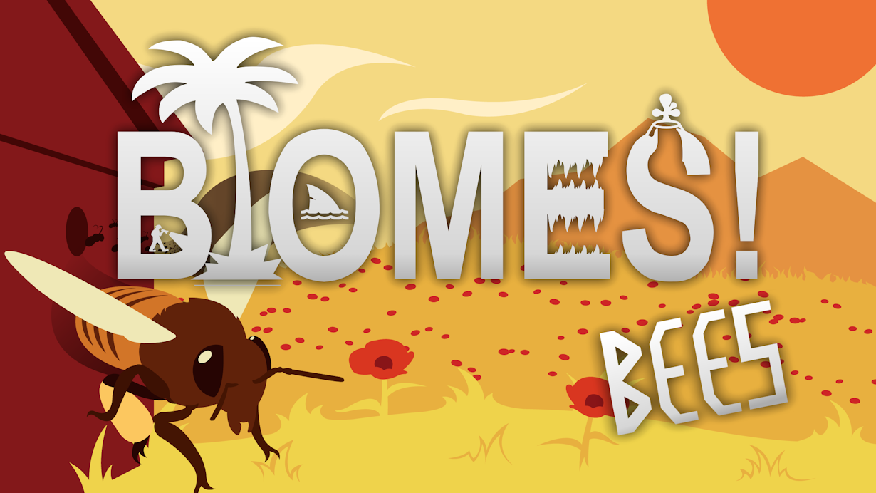 Biomes! Bees