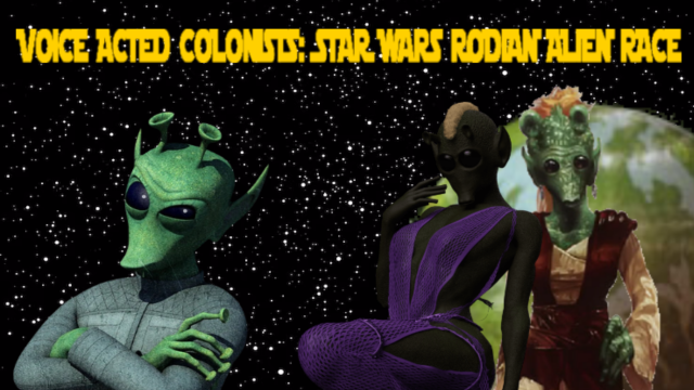 Voice Acted Colonists: Star Wars Rodians