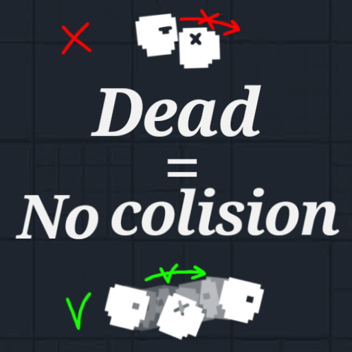 Dead = No collision