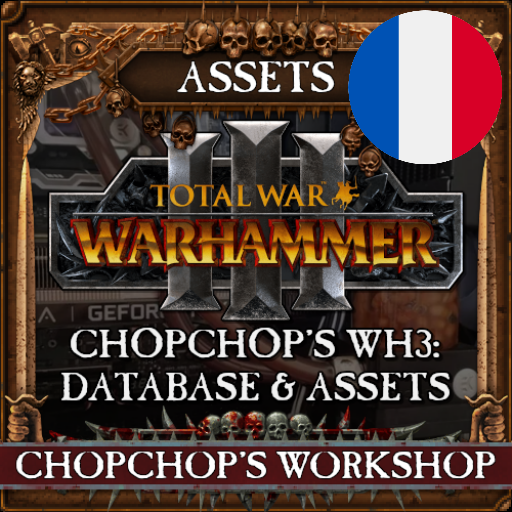 Français - ChopChop's WH3: Assets par Slavyk
